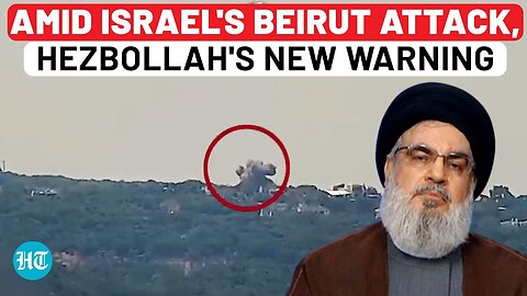 New Hezbollah Video Amid Israel's Beirut Attack: Nasrallah Warns Netanyahu With Rocket Hit Footage