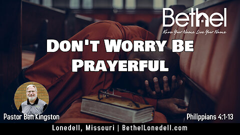 Famous Sayings 12 - Don't Worry Be Prayerful - August 13, 2023 PM