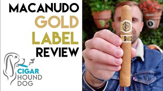 Macanudo Gold Label Cigar Review