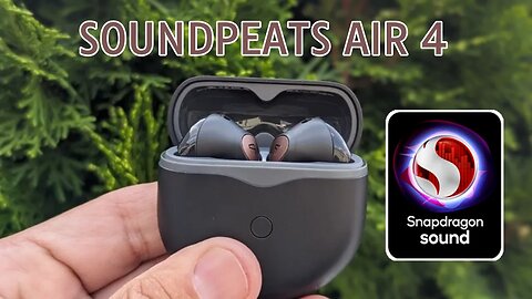 Soundpeats Air 4: Snapdragon Sound for Studio-Quality Sound