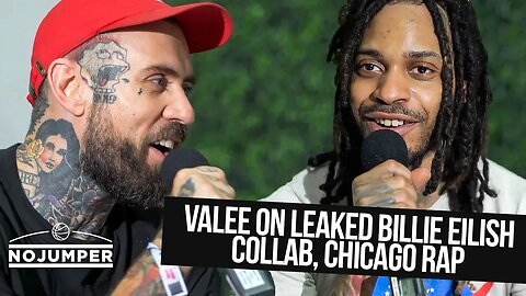 Valee on Leaked Billie Eilish Collab, state of Chicago Rap