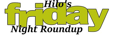 Hilo's Friday Night Roundup LIVE