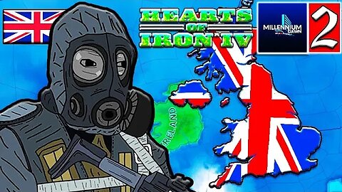 IRELAND AND UK! Hearts of Iron 4: Millennium Dawn Modern Day Mod: United Kingdom #2