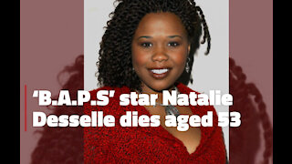 ‘B.A.P.S’ star Natalie Desselle dies aged 53