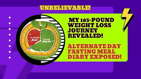 Unveiling My 165-Pound Weight Loss Journey with Alternate Day Fasting!