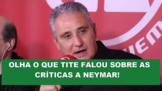 Exclusivo! OLHA o que TITE falou sobre críticas a NEYMAR!