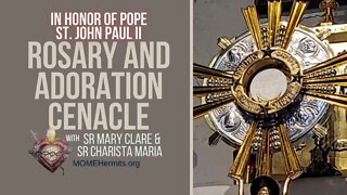 Rosary, Adoration Cenacle in honor of Pope St. John Paul II