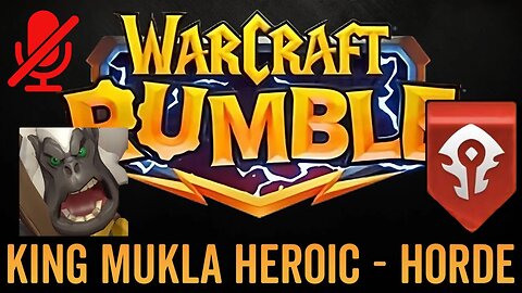 WarCraft Rumble - No Commentary Gameplay - King Mukla Heroic - Horde