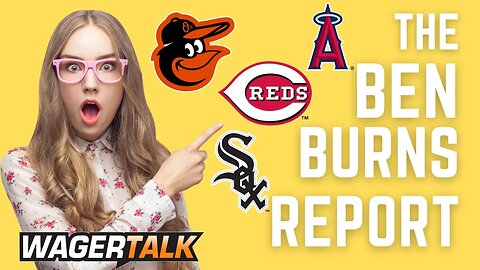 ⚾️ TWO MLB BEST BETS | Reds vs Orioles | White Sox vs Angels | Ben Burns Report June 26