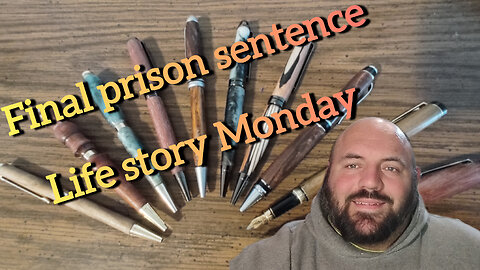 Final prison sentence - life story monday
