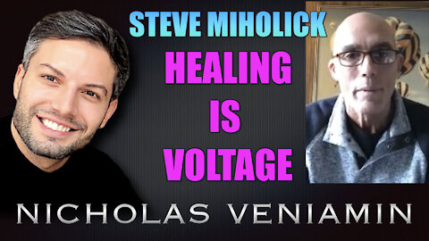 Steve Miholick Discusses Healing Is Voltage with Nicholas Veniamin