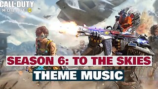 Call of Duty: Mobile Season 6: To The Skies Full Theme Music