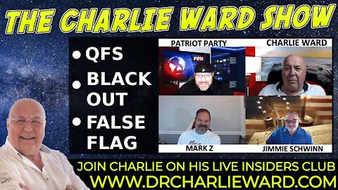 QFS, BLACK OUT, FALSE FLAGS WITH MARK Z, PATRIOT PARTY, JIMMIE & CHARLIE WARD