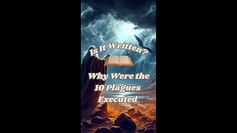 Why Were the 10 Plagues Executed?