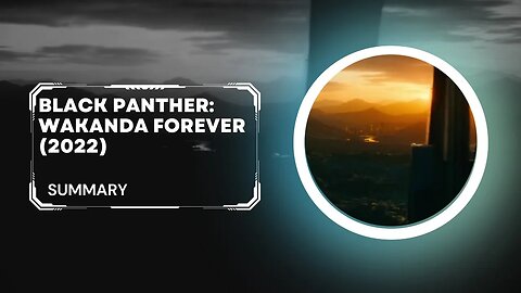 Black Panther: Wakanda Forever (2022) summary