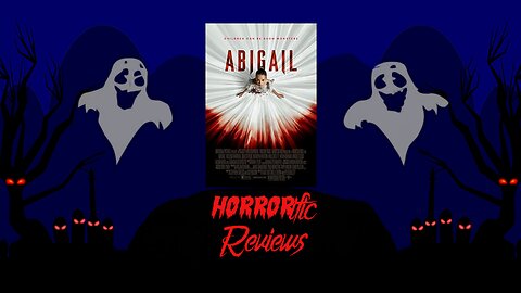HORRORific Reviews Abigail