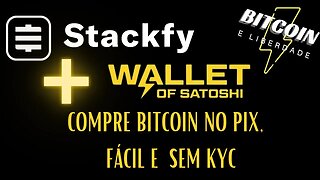 Stackfy + Wallet Of Satoshi - A forma mais fácil de comprar Bitcoin, com PIX e sem KYC