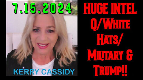 Kerry Cassidy "Shares Never Before Heard Intel" July 15.