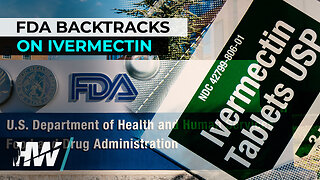 FDA BACKTRACKS ON IVERMECTIN