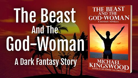 Story Saturday - The Beast And The God Woman - Pt 2