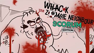 Whack Your Zombie Neighbor Scorum Edition