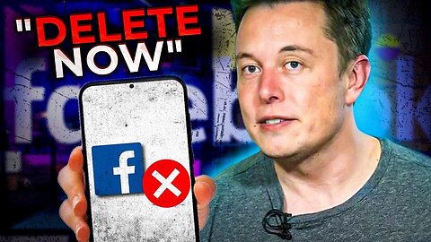 Elon Musk DELETE Your Facebook Account NOW! - Here's Why
