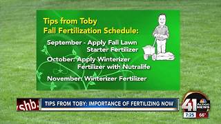 Tips from Toby: Importance of fertilizing now