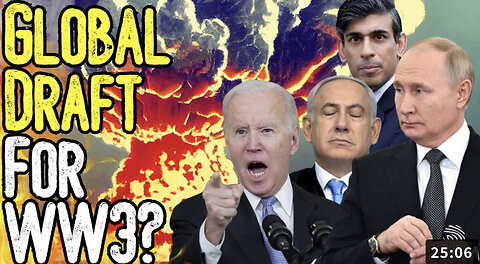 BREAKING: GLOBAL DRAFT FOR WW3? - Governments Prepare To FORCE You Into War In Russia & Israel!