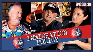 Immigration Policy: What a Mess we've Made (and now the PRESSURE is on) | Saving the Dream #38