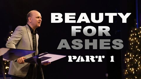 Beauty For Ashes - Part 1 | Pastor Sergey Golovey | Christian Faith Church