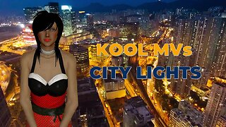 Kool MVs - City Lights