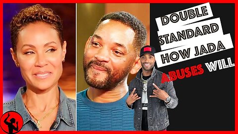 How Jada Abuses Nice Guy Will Smith - The Real Double Standard