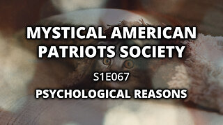 S1E067: Psychological Reasons