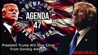 Donald J. Trump’ Agenda 47 Archive-President Trump Will Stop China From Owning America