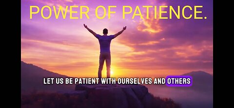 POWER OF PATIENCE.