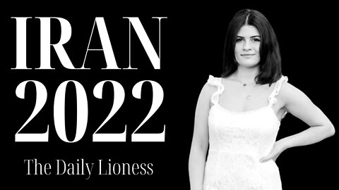 Iran 2022 - The Daily Lioness | Ep. 48