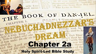 The Book of Daniel - Chapter 2a