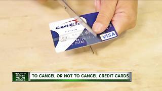 To cancel or not to cancel credit cards