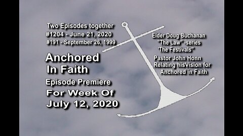 Week of July 12th, 2020 - Anchored in Faith Episode Premiere 1204