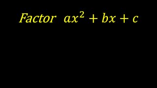 How to Factor a Quadratic When the Leading Coefficient is Not 1 ax^x+bx+c [worked example] Algebra
