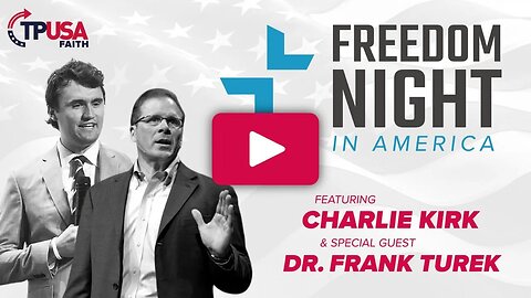 TPUSA Faith presents Freedom Night in America with Charlie Kirk and Dr. Frank Turek