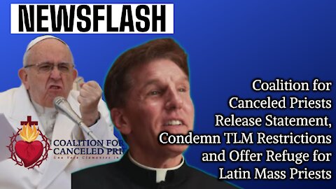 NEWSFLASH: Coalition for Canceled Priests FIGHTING BACK on Vatican's Latin Mass Restrictions!