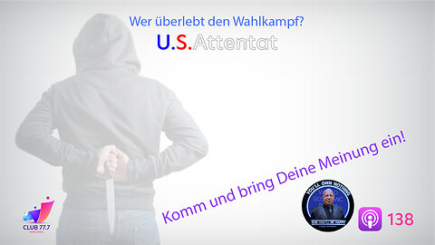 𝕏138: U.S.Attentat! Wer überlebt den Wahlkampf?