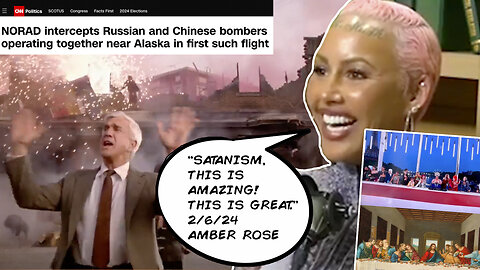 The Great Reset | US Intercepts Russian, Chinese Bombers Near Alaska, Why Did Amber Rose Say, “Satanism, This Is Amazing! This Is Great?" 2024 Paris Opening Ceremony Featuring Mockery of Last Supper, Pale Horse, Etc.