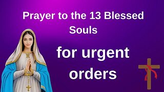 Prayer to the 13 Blessed Souls for Urgent Requests