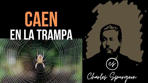 Caen en la trampa (Isaías 59:5) Devocional de hoy Charles Spurgeon