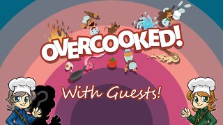 There Might Be a Lack of Professionalism | Overcooked w/ Family Guests!