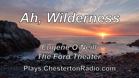 Ah, Wilderness - Eugene O'Neill - Ford Theater