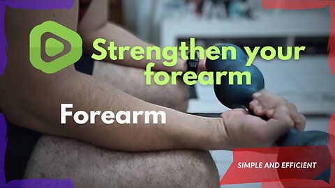 Strengthen your forearm