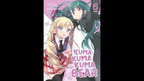 Kuma Kuma Kuma Bear Volume 6